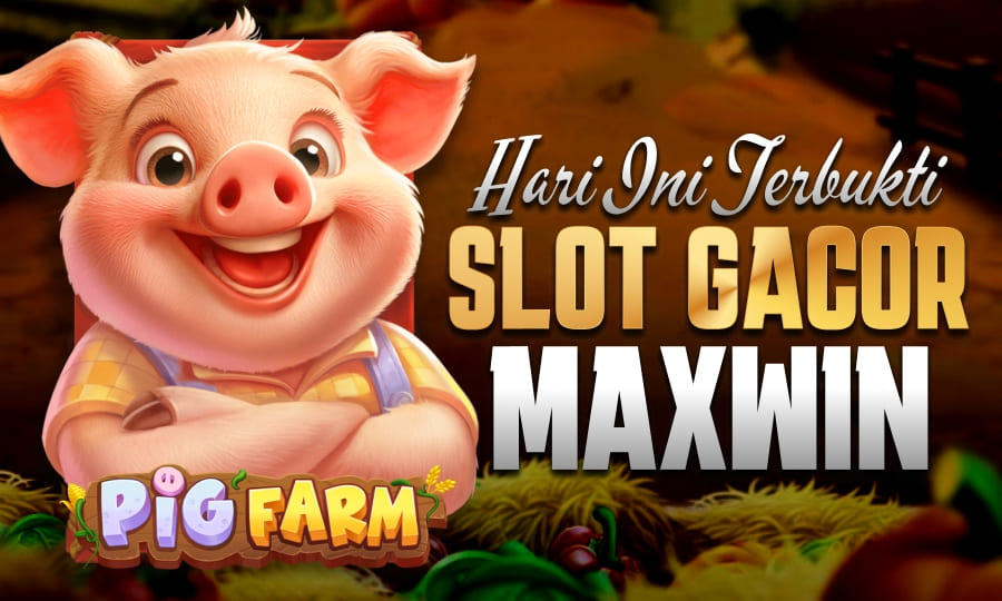 Tops Games Pig Farm, Berikan Cuan Hari Ini Terbukti Slot Gacor Maxwin