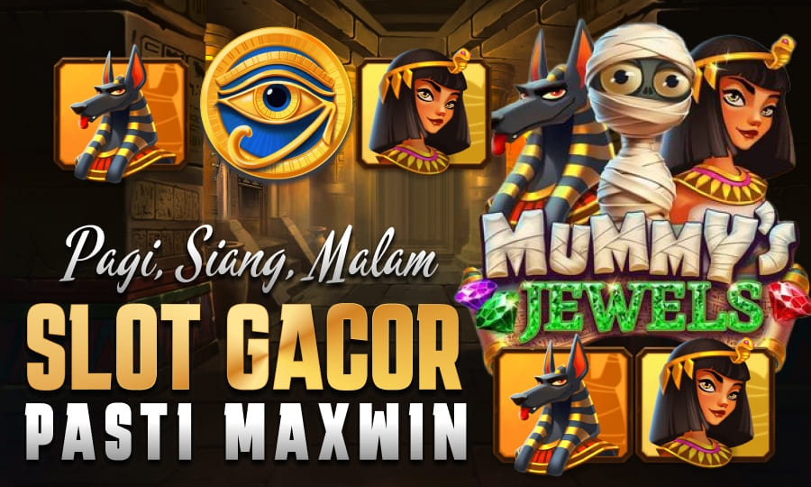 Gampang Jackpot - Mummy's Jewels Pagi, Siang, Malam, Slot Gacor Pasti Maxwin