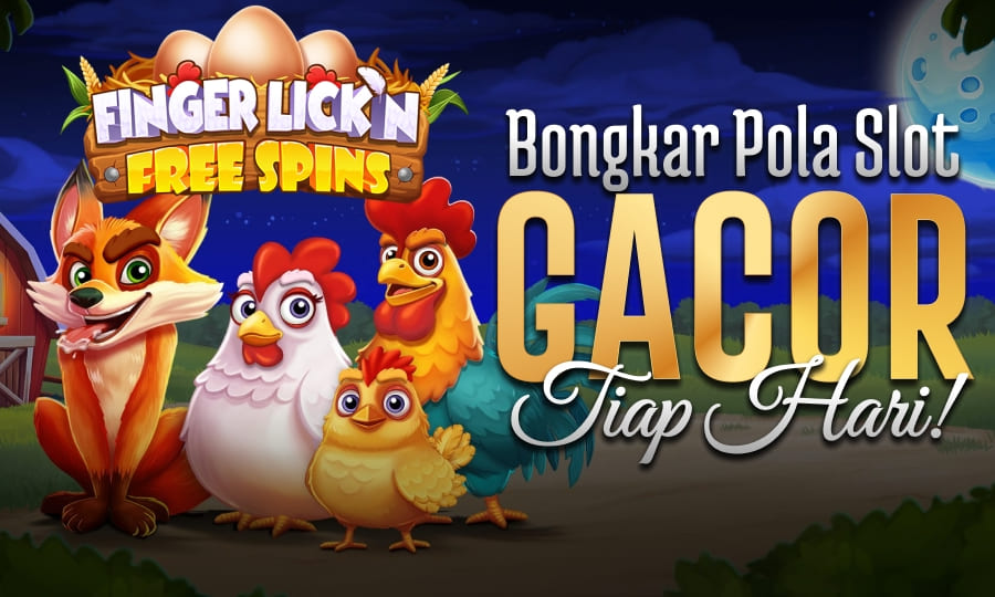 Finger Lick'n FreeSpin Slot Mantul Bongkar Pola Slot Gacor Setiap Hari di Tahun 2025